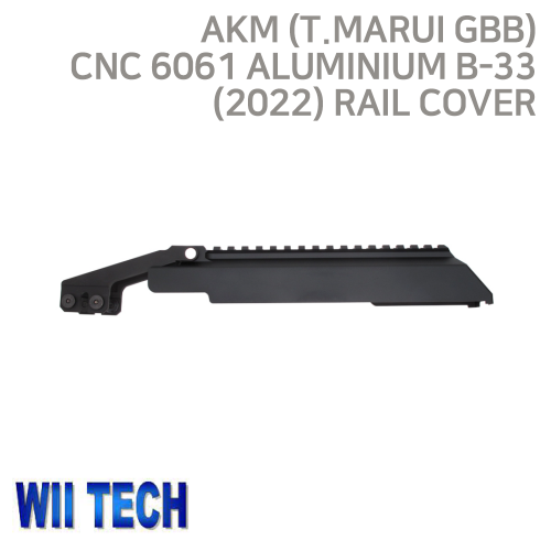 [WII TECH] AKM (T.Marui GBB) CNC 6061 Aluminium B-33 (2022) Rail Cover